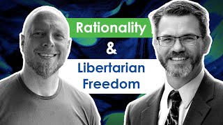 Does Rationality Require Libertarian Freedom? S2 E1